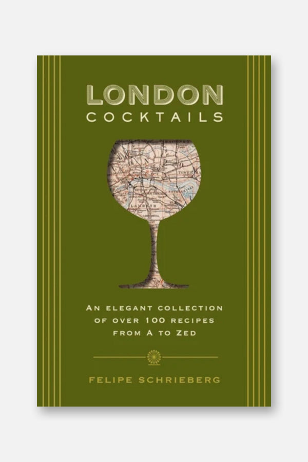 London Cocktails: Over 100 Recipes Inspired by the Heart of Britannia