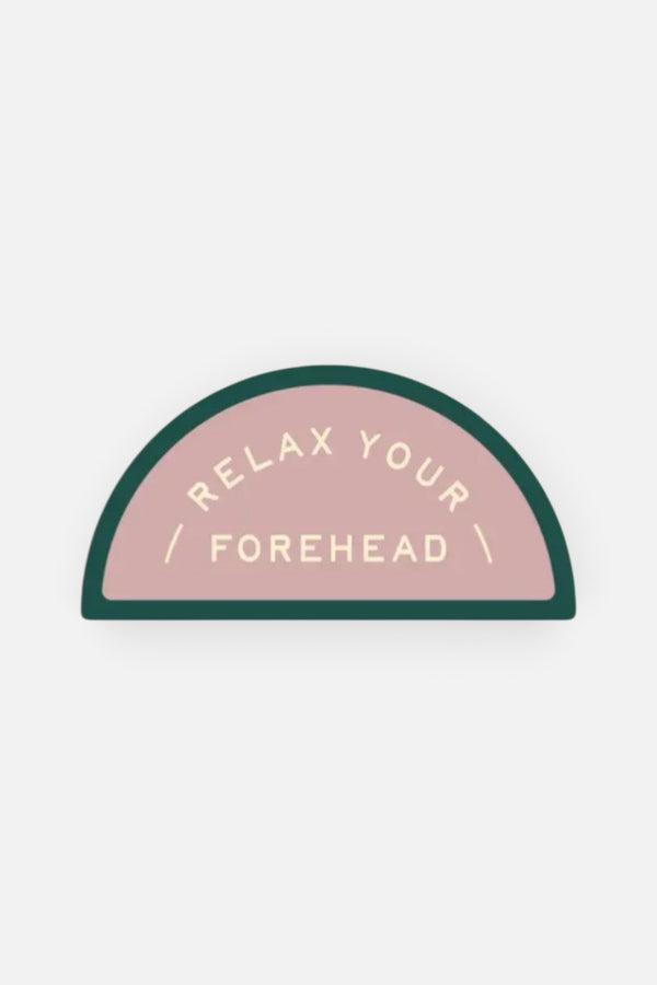 Ruff House Print Shop Relax Your Forehead Sticker