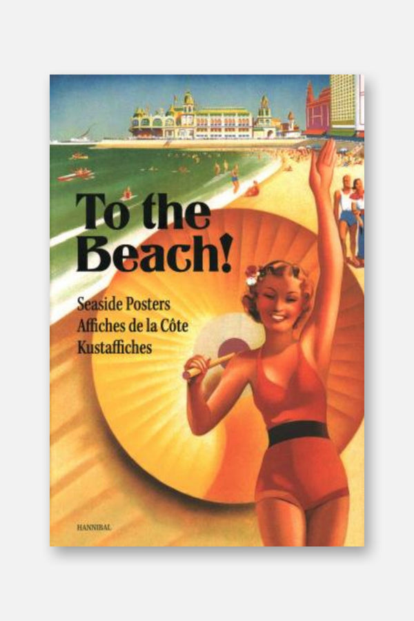 To The Beach: Seaside Posters Coffee Table Book