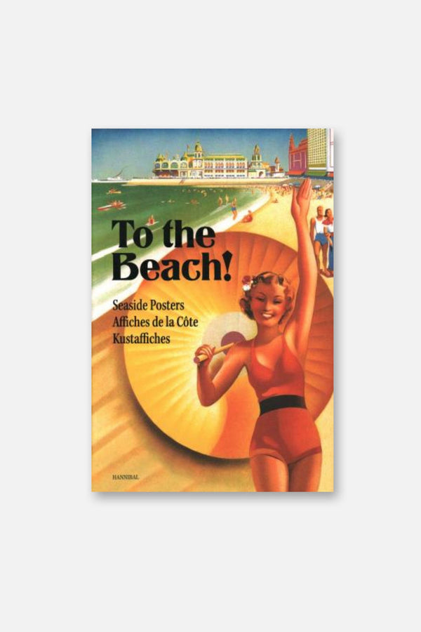 To The Beach: Seaside Posters Coffee Table Book