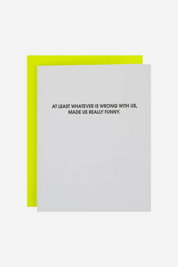 Wrong With Us, Made Us Funny - Letterpress Card