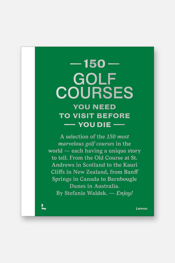 150 Golf Courses You Need to Visit Before You Die - XL Edition
