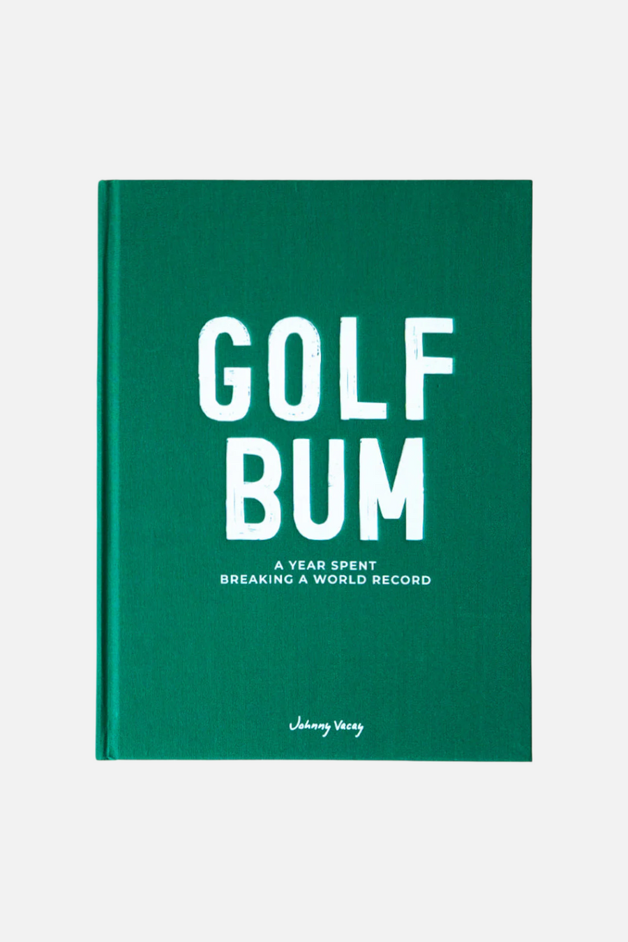 Johnny Vacay Golf Bum: A Year Spent Breaking a World Record