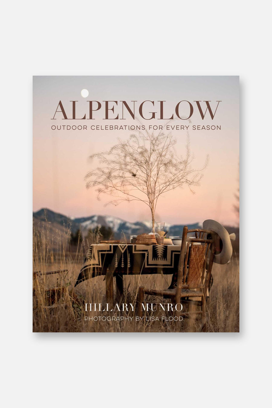 Alpenglow: Outdoor Celebrations for Every Season – front view