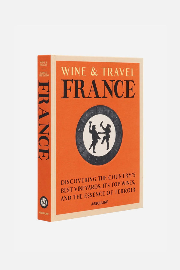 Assouline The Classics Collection: Wine & Travel France