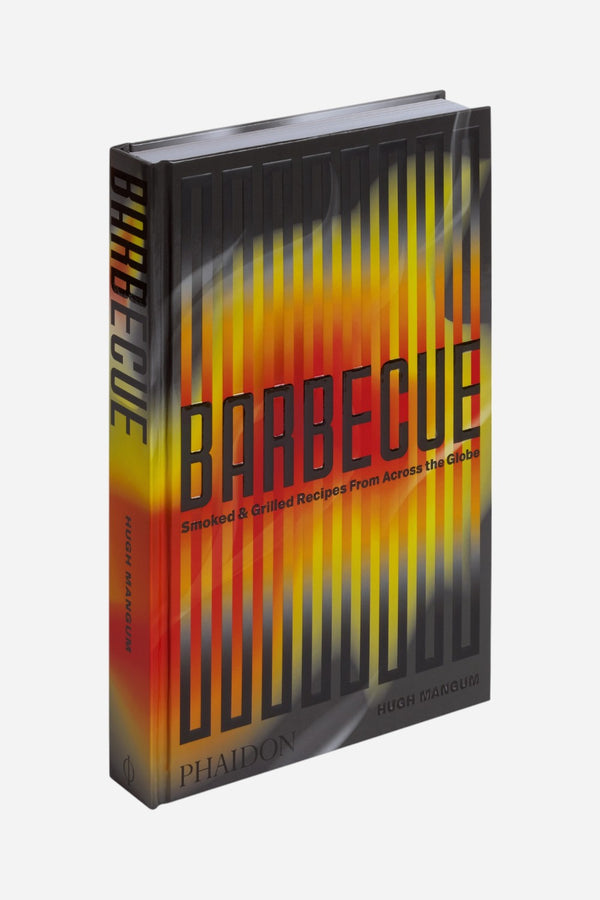 Barbecue: Smoked & Grilled Recipes From Across the Globe