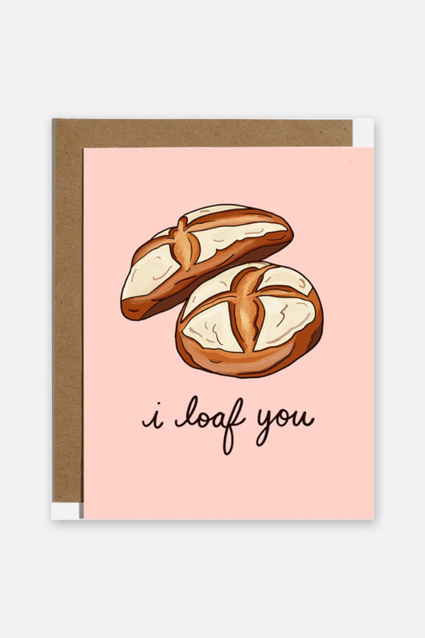 Brittany Paige I Loaf You Sourdough Bread Card