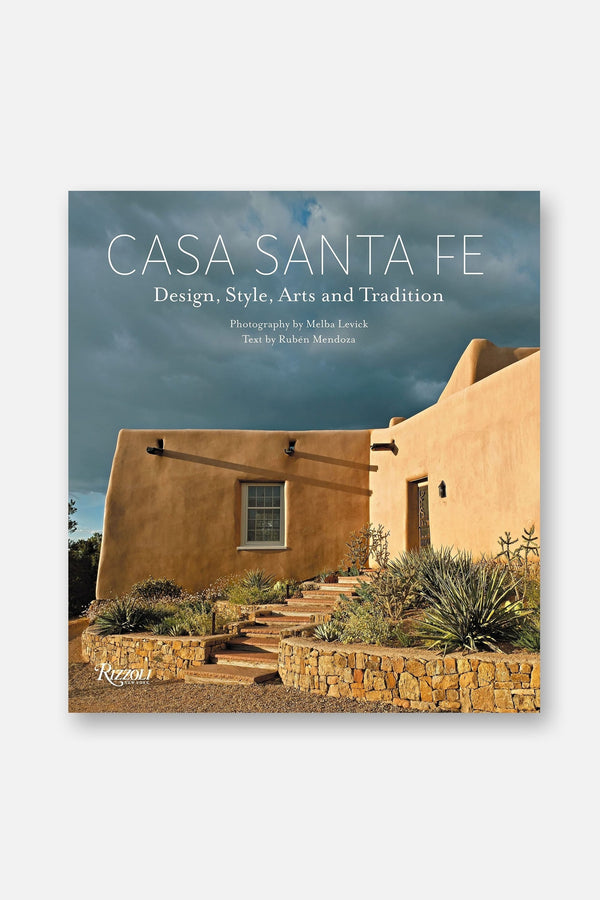 Casa Santa Fe: Design, Style, Arts, and Tradition