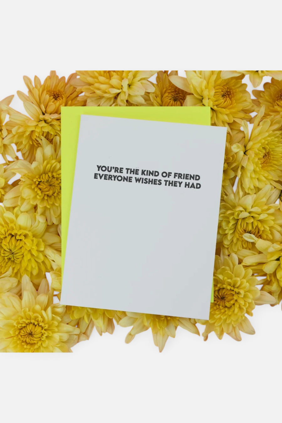 Chez Gagne You're the Kind of Friend Everyone Wishes They Had Card – back view
