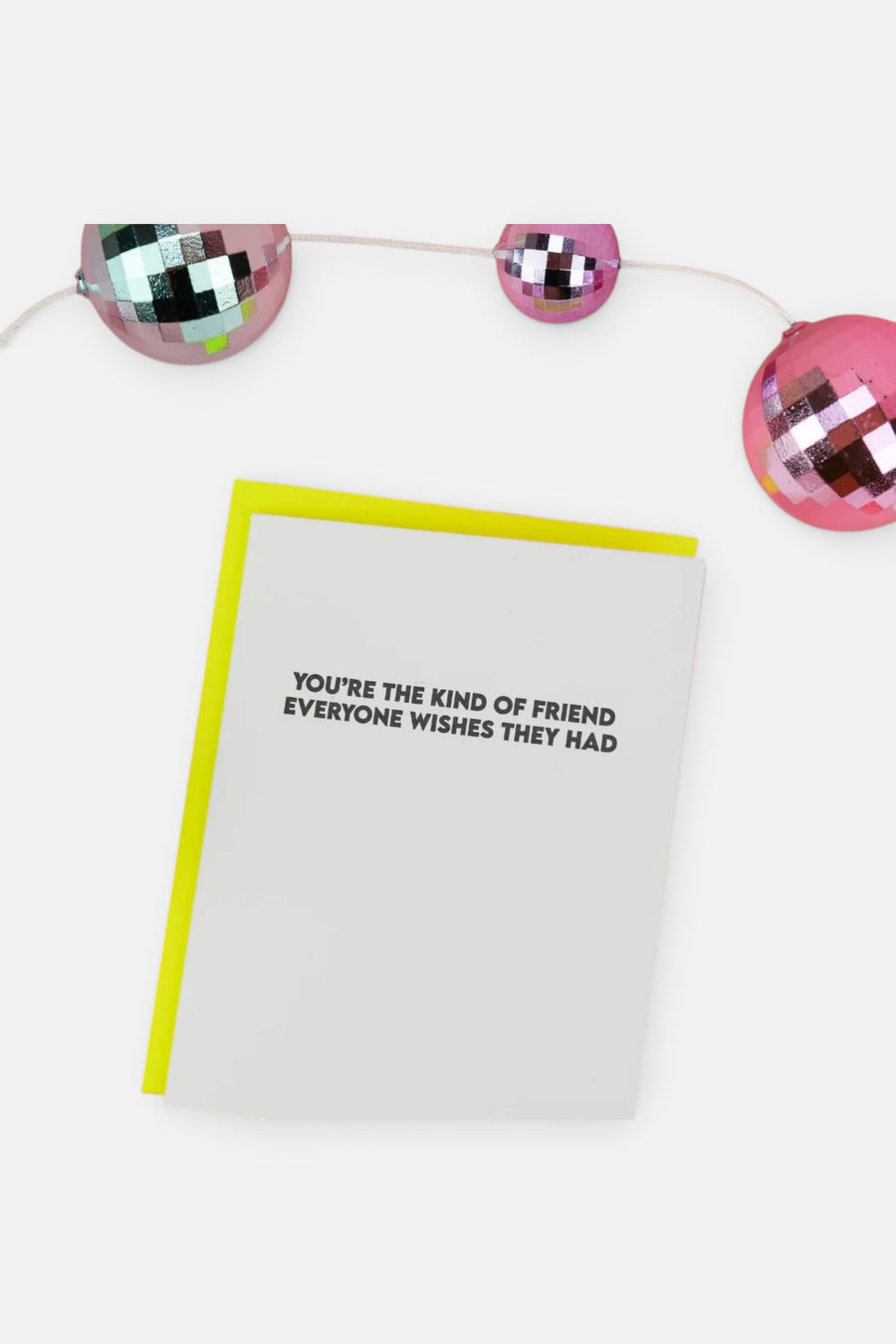 Chez Gagne You're the Kind of Friend Everyone Wishes They Had Card – side view