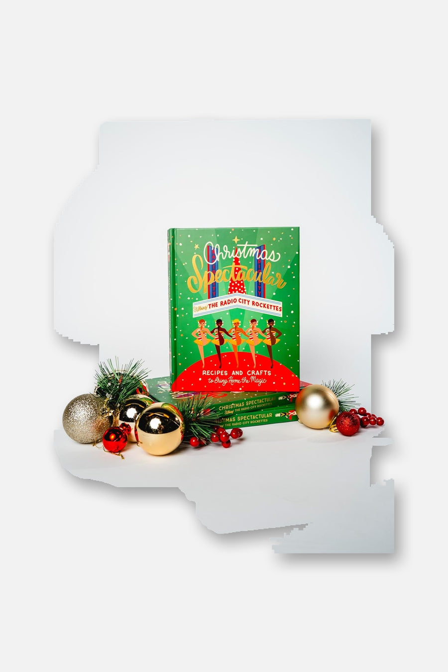 Christmas Spectacular Starring the Radio City Rockettes: Recipes and Crafts to Bring Home the Magic – alternate