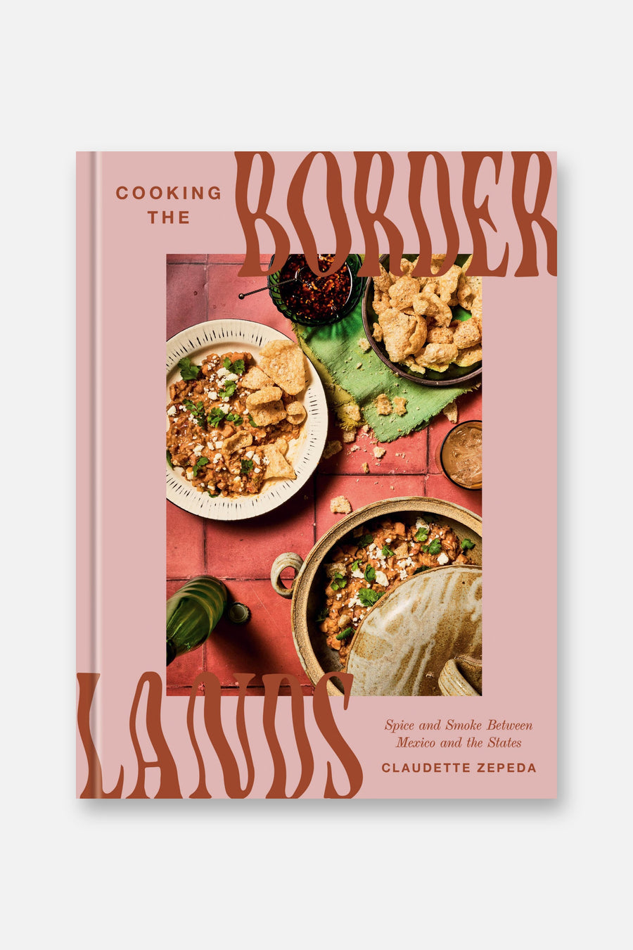 Cooking the Borderlands: Spice and Smoke Between Mexico and the States – front view