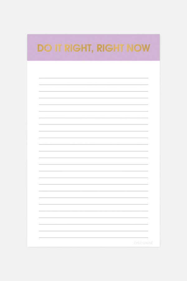 Do It Right, Right Now Notepad
