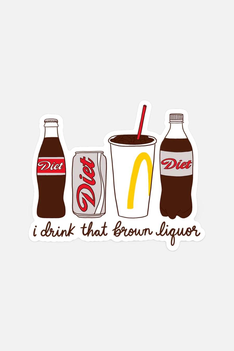 Drink That Brown Liquor Diet S – front view