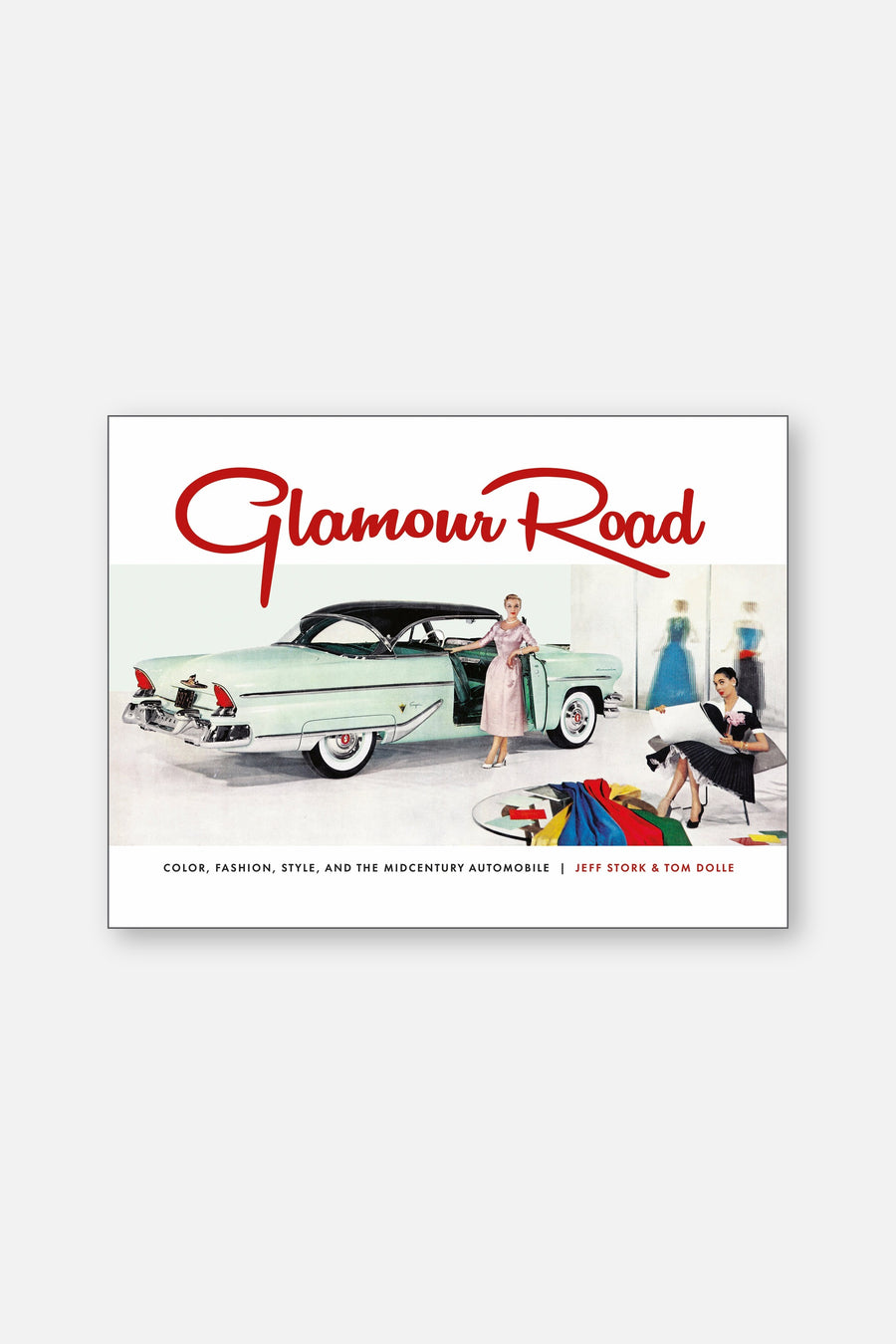 Glamour Road: Color, Fashion, Style, and the Midcentury Automobile – front view
