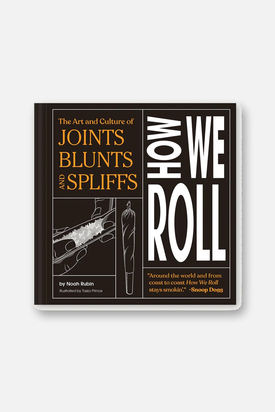 How We Roll: The Art and Culture of Joints, Blunts and Spliffs – front view