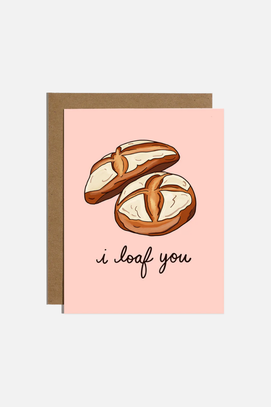 Brittany Paige I Loaf You Sourdough Bread Card