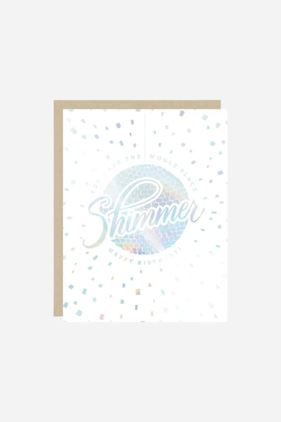 You Make The Whole Place Shimmer Birthday Card