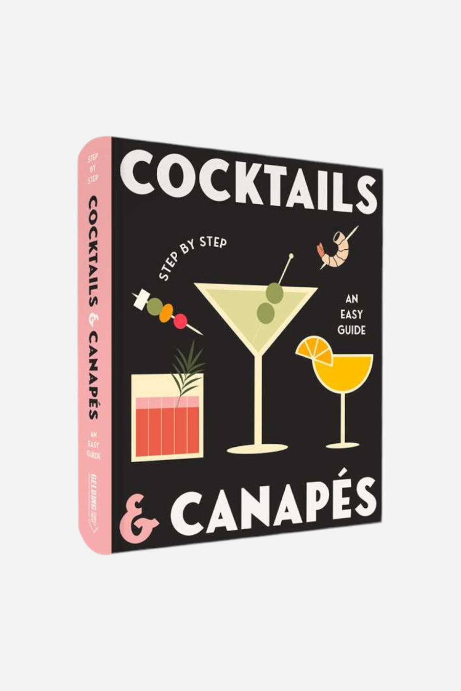 Cocktails and Canapés Step by Step: An Easy Guide