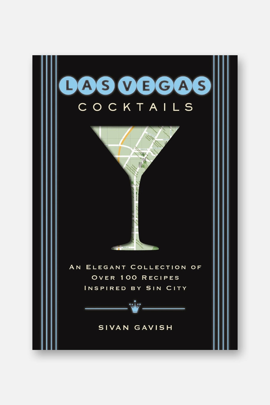 Las Vegas Cocktails: Over 100 Recipes Inspired by Sin City – front view