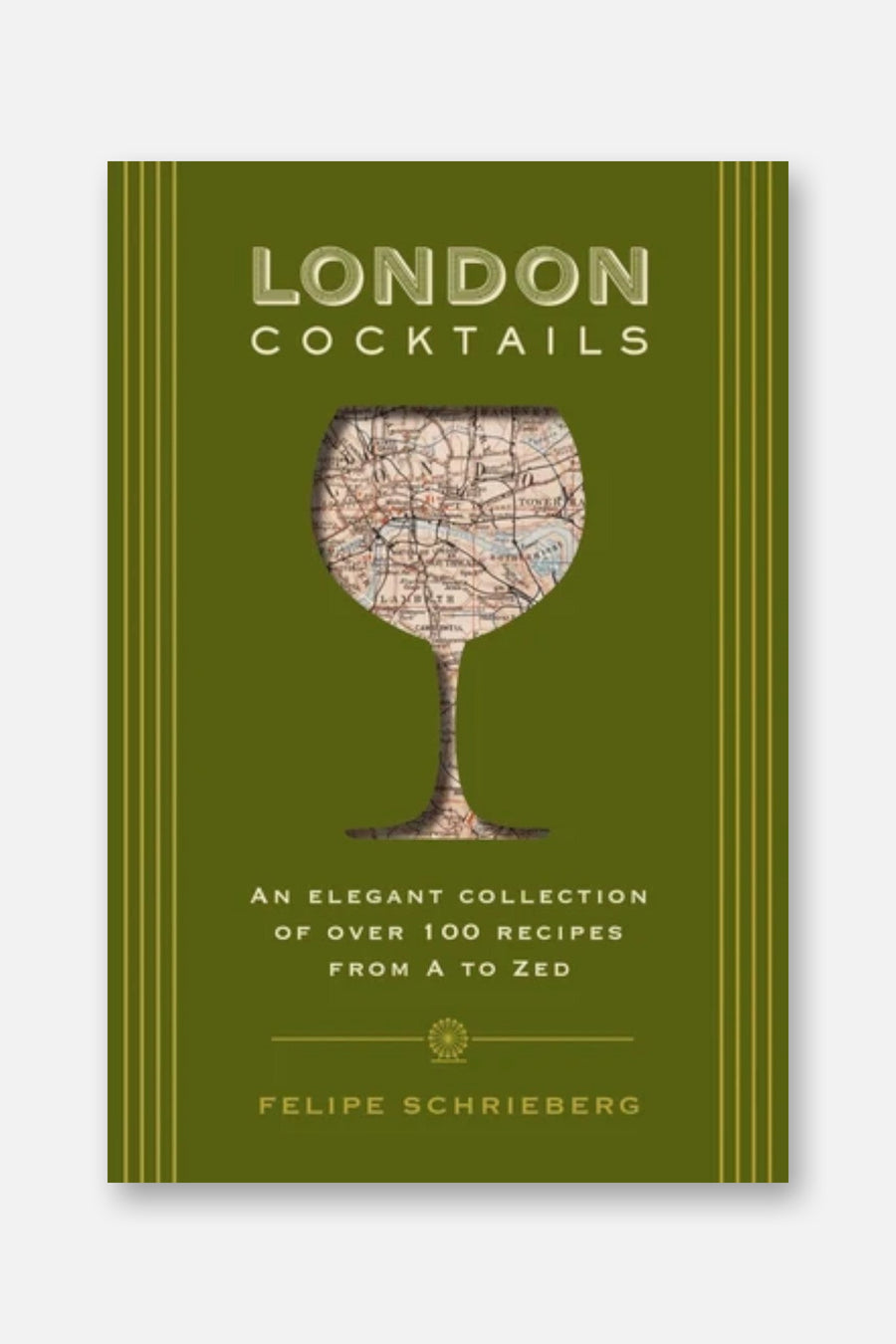 London Cocktails: Over 100 Recipes Inspired by the Heart of Britannia – front view