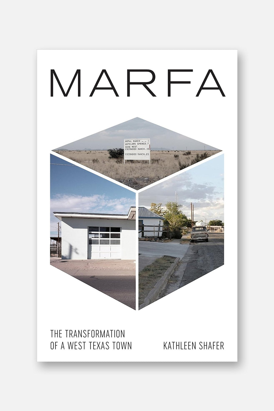 Marfa: The Transformation of a West Texas Town Book – front view