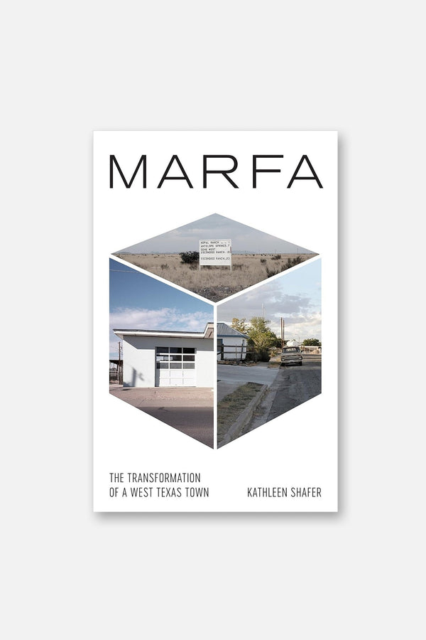Marfa: The Transformation of a West Texas Town Book