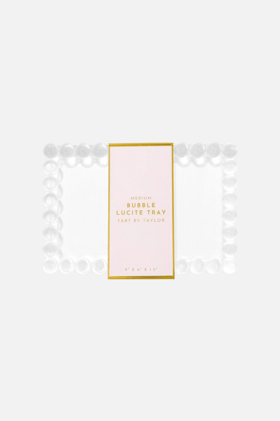 Tart by Taylor Medium Bubble Lucite Tray