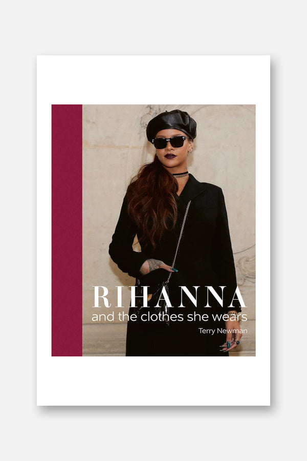 National Book Network Rihanna: and the Clothes She Wears