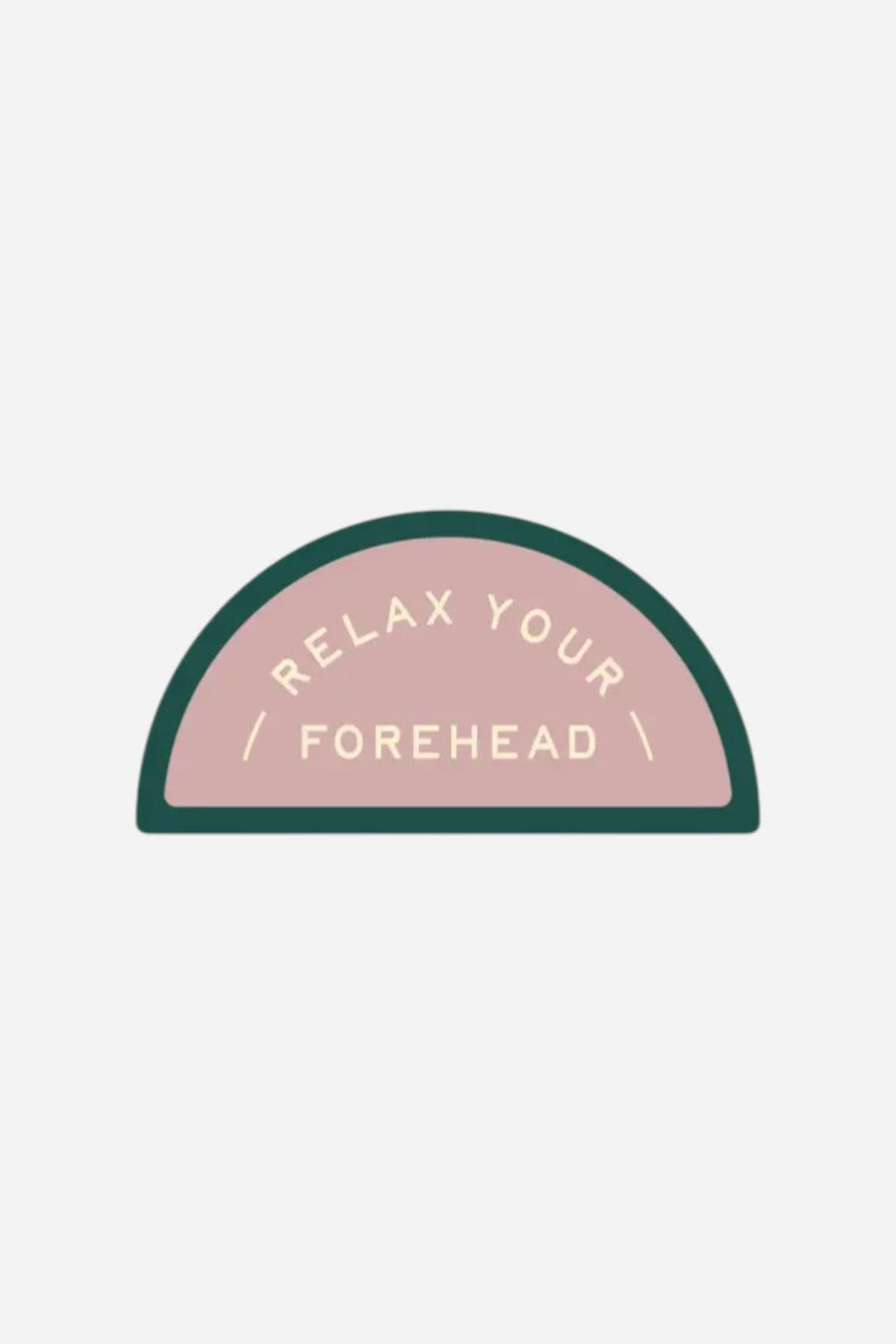 Ruff House Print Shop Relax Your Forehead Sticker – front view
