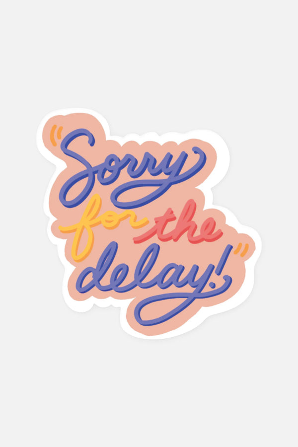 Slightly Stationery Sorry For The Delay Sticker
