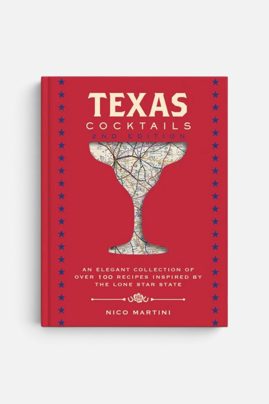 Texas Cocktails: Over 100 Recipes Inspired by the Lone Star State – front view