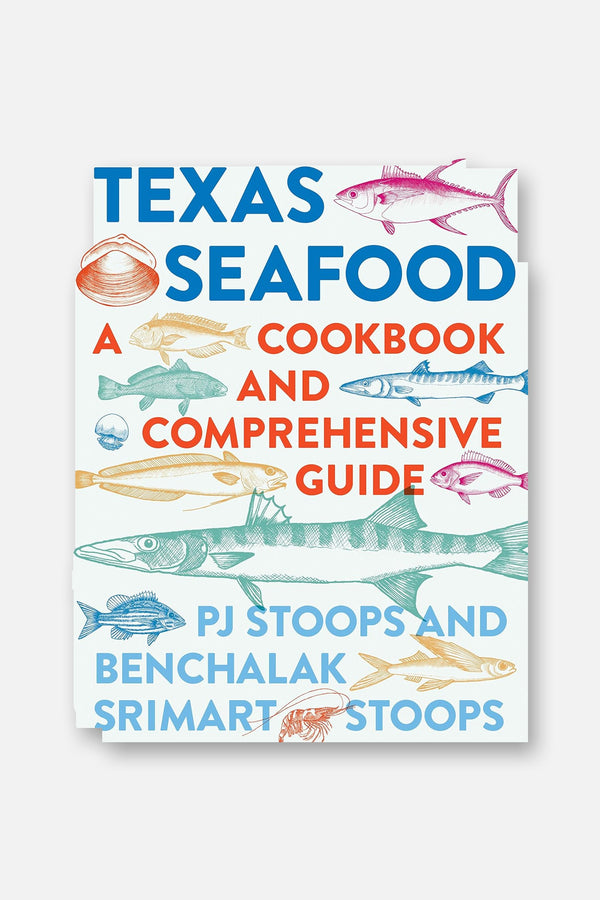 Texas Seafood: A Cookbook and Comprehensive Guide Book
