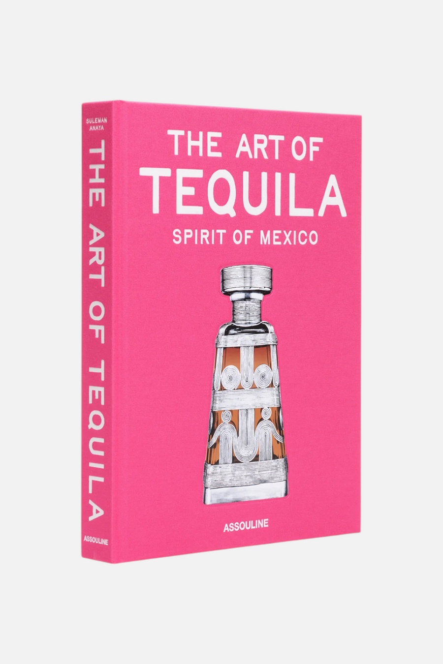 The Art Of Tequila: Spirit Of Mexico Print Book – front view