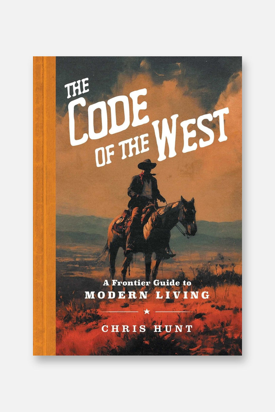 The Code of the West: A Frontier Guide to Modern Living – front view