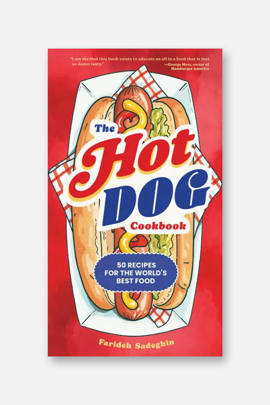 The Hot Dog Cookbook By Farideh Sadeghin – alternate