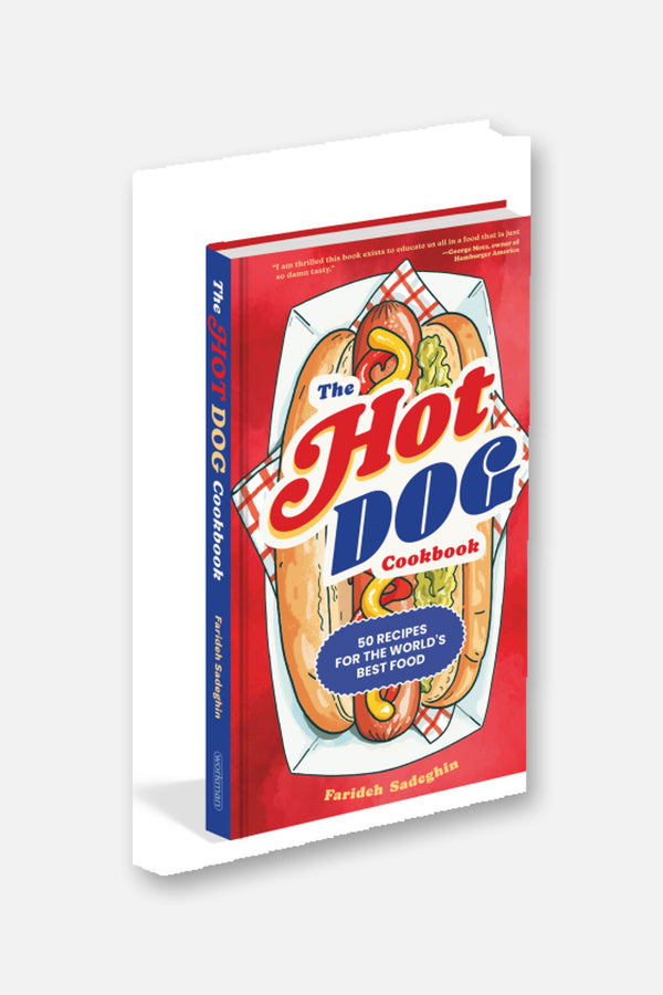 The Hot Dog Cookbook By Farideh Sadeghin
