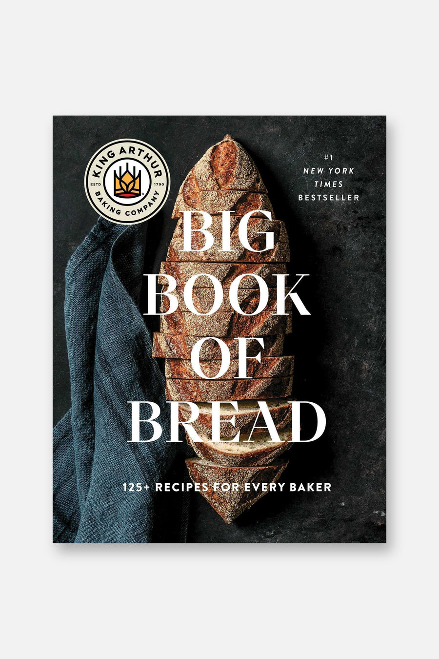 The King Arthur Baking Company Big Book of Bread: 125+ Recipes for Every Baker (A Cookbook) – front view
