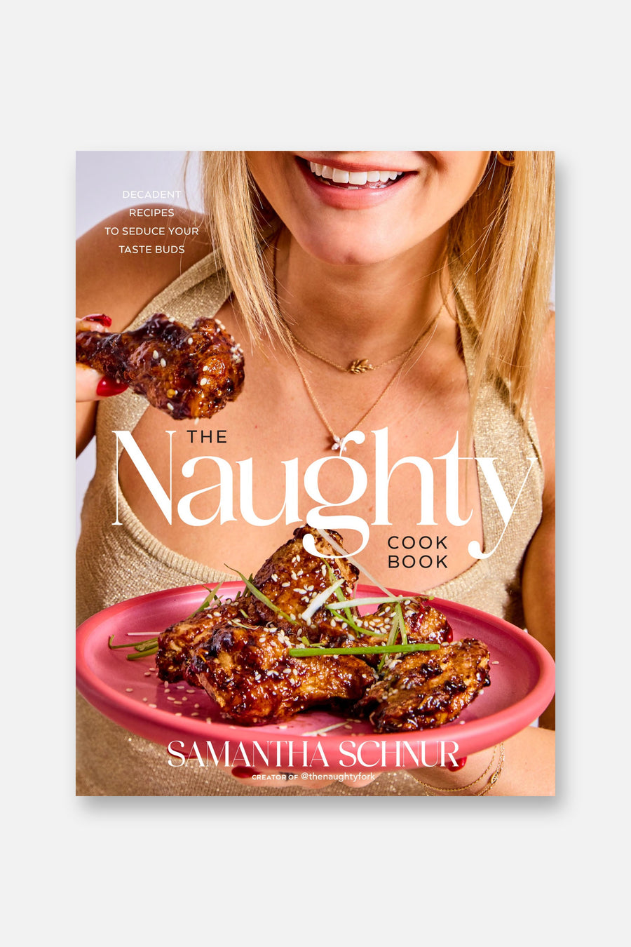 The Naughty Cookbook: Decadent Recipes to Seduce Your Taste Buds – front view