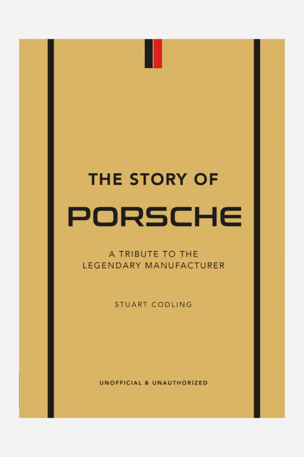The Story of Porsche - A Tribute to the Legendary Manufacturer