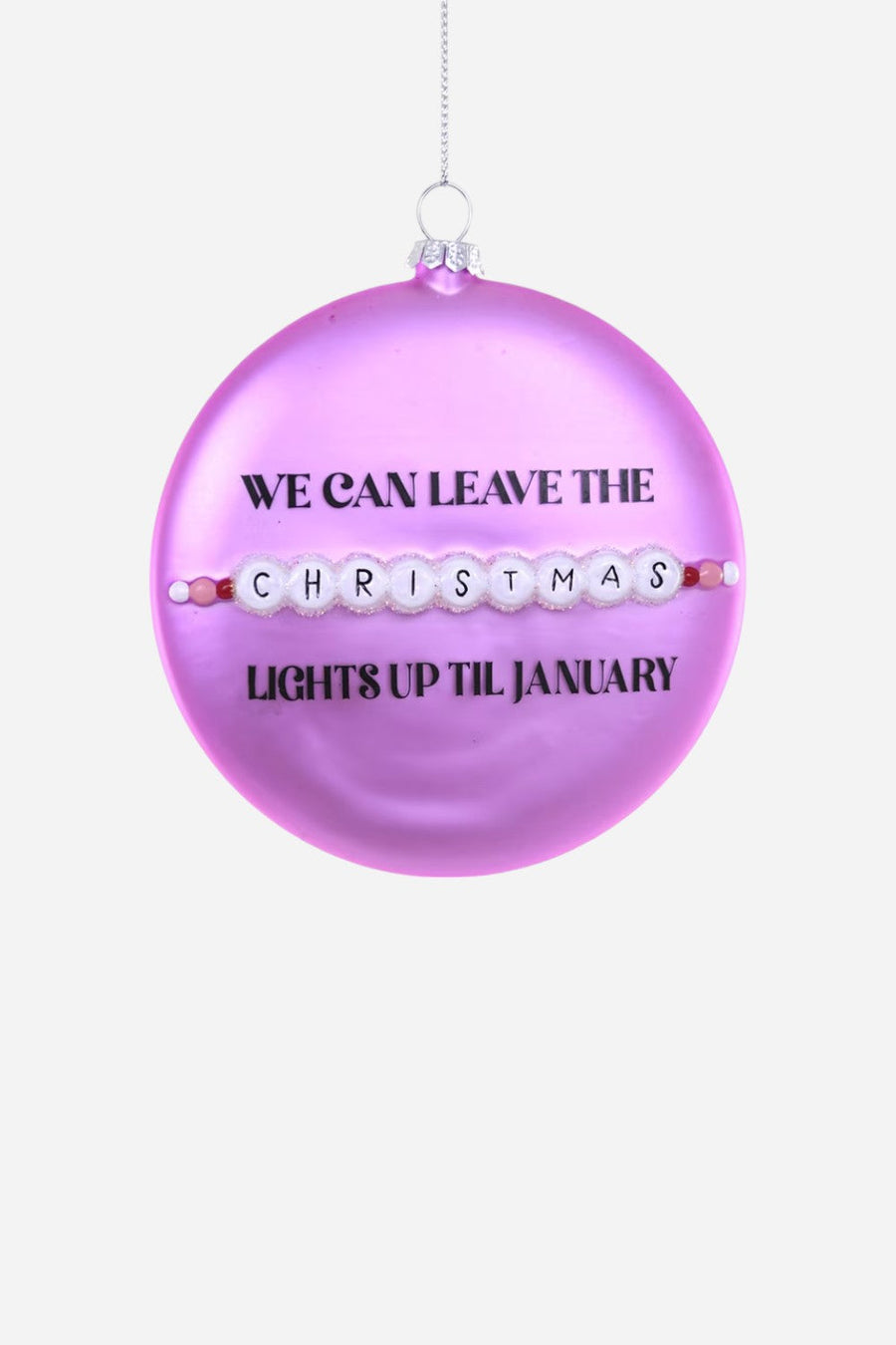 We Can Leave the Christmas Lights Up Ornament – front view