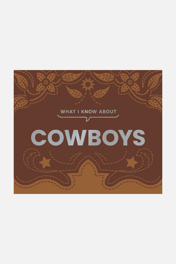What I Know About Cowboys Book