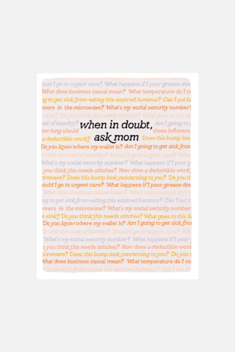 Slightly Stationary When In Doubt Ask Mom Card