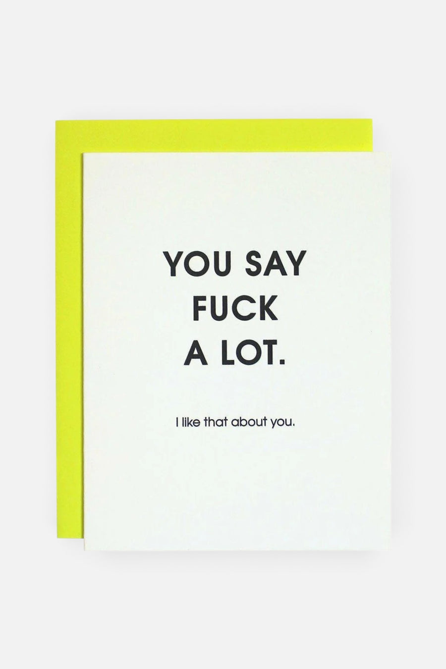 You Say Fuck A Lot Letterpress Greeting Card – front view