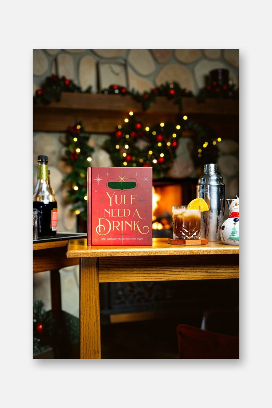 Yule Need a Drink: 100+ Holiday Cocktails – back view