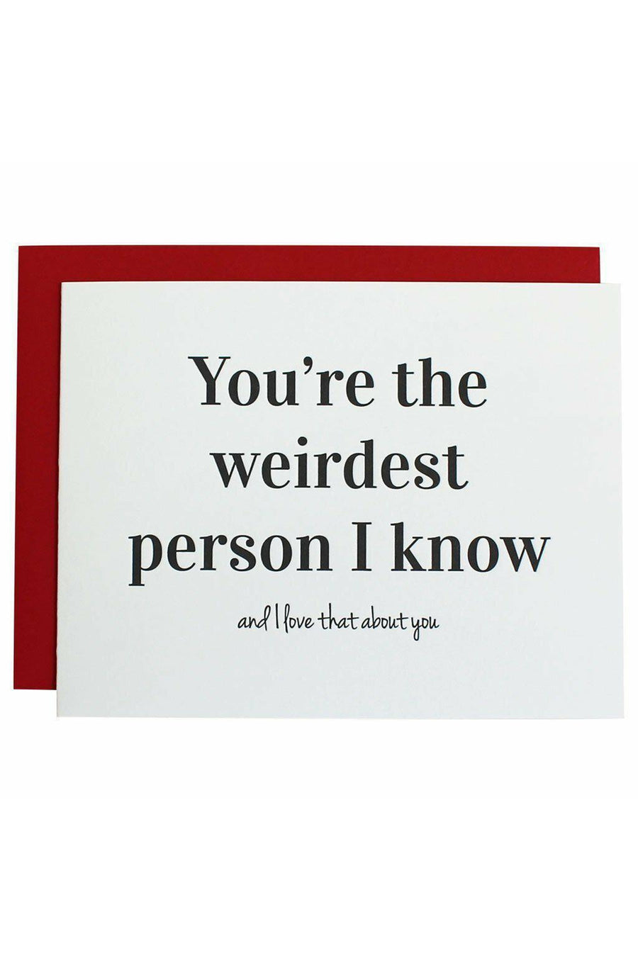Weirdest Person I Know Letterpress Greeting Card