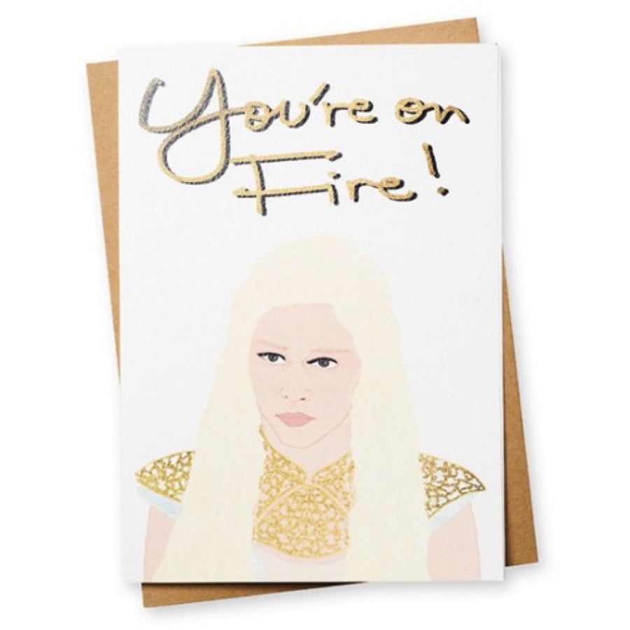 You're On Fire Dragon Queen Game Of Thrones Card